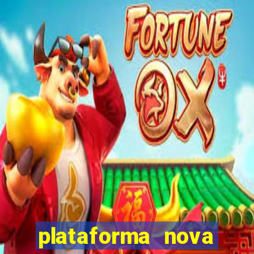 plataforma nova para jogar fortune tiger